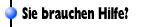 Sie brauchen Hilfe
